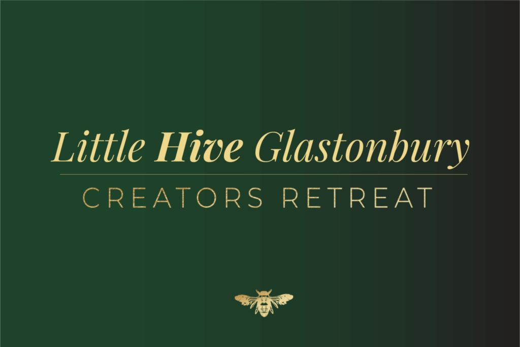 "Little Hive Glastonbury Creators Retreat" text on a dark green gradient background with a gold bee graphic.